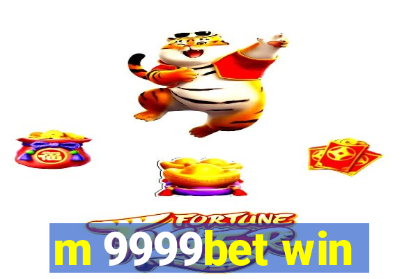 m 9999bet win