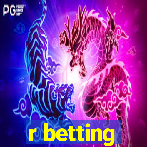 r betting