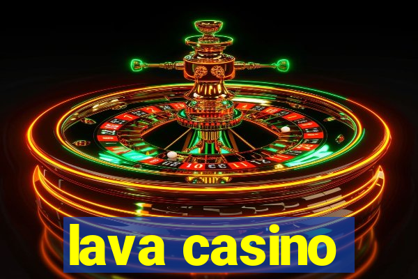 lava casino