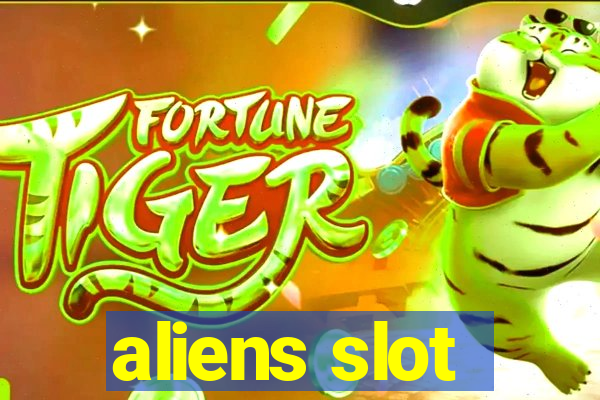 aliens slot