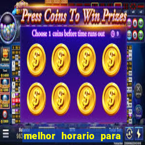 melhor horario para jogar na onabet