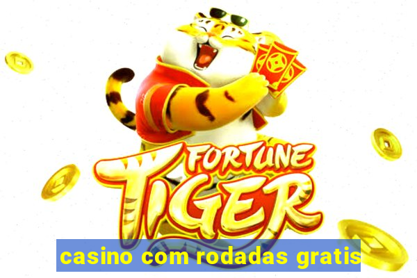 casino com rodadas gratis