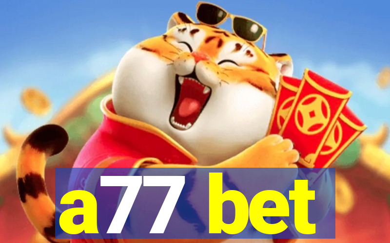 a77 bet