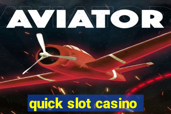 quick slot casino