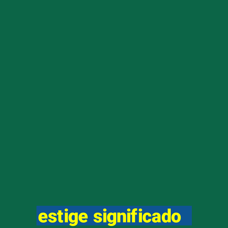 estige significado