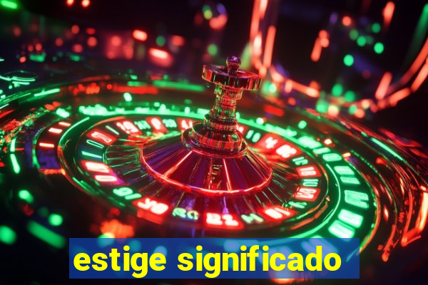 estige significado