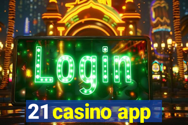 21 casino app