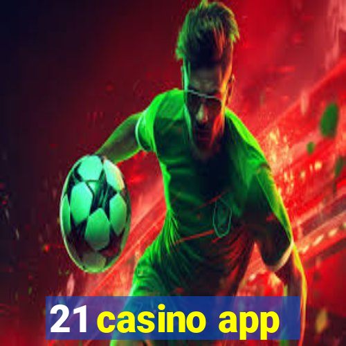 21 casino app