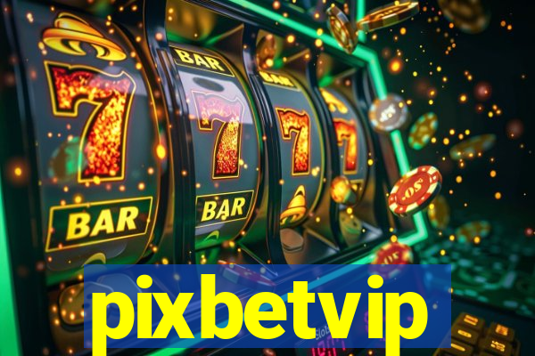 pixbetvip