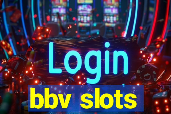 bbv slots