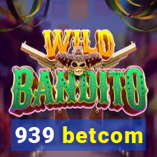 939 betcom