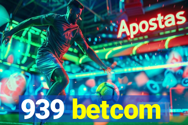 939 betcom