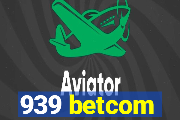 939 betcom