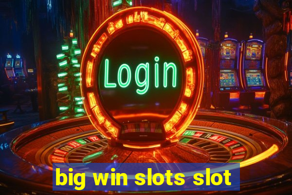 big win slots slot