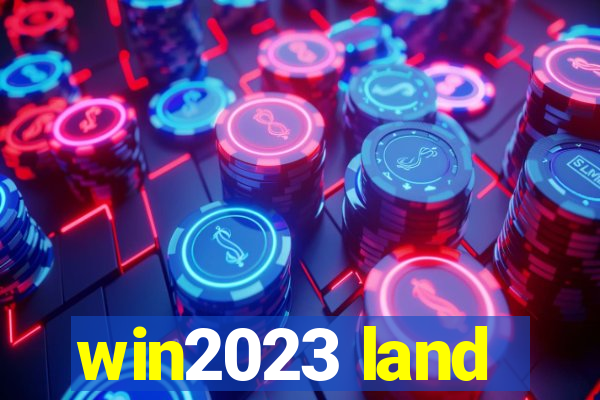 win2023 land