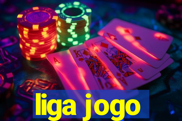 liga jogo