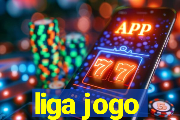 liga jogo