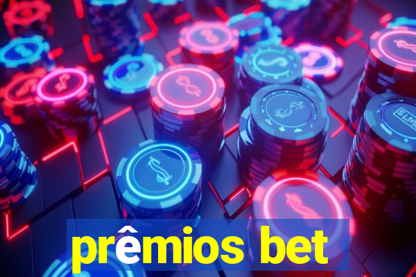 prêmios bet