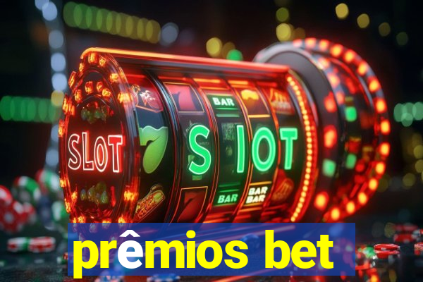 prêmios bet