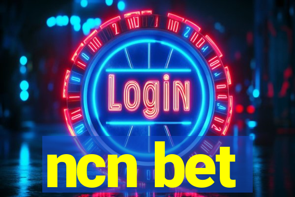 ncn bet