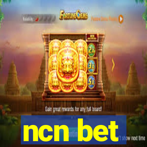 ncn bet