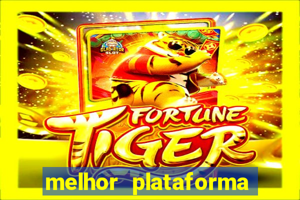 melhor plataforma para fortune tiger