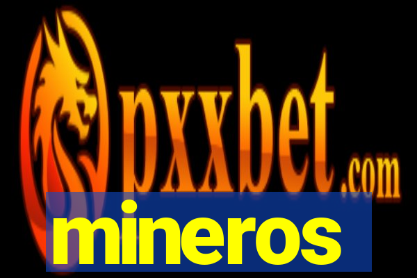 mineros