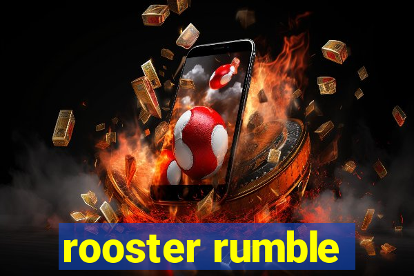 rooster rumble