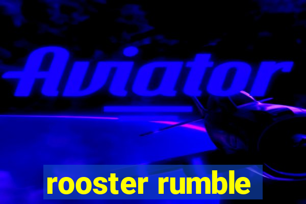 rooster rumble