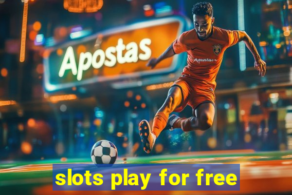 slots play for free