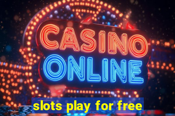 slots play for free