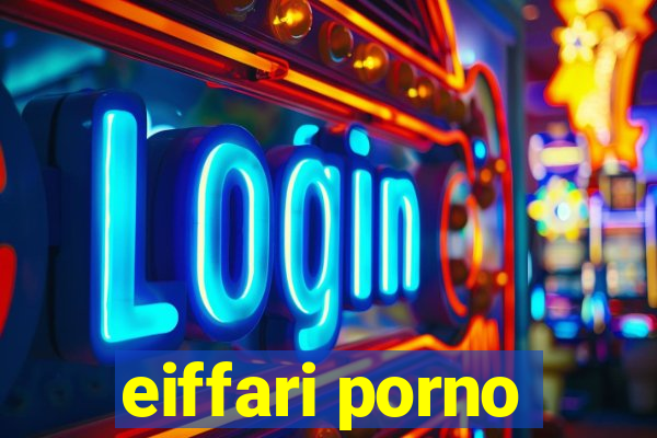 eiffari porno