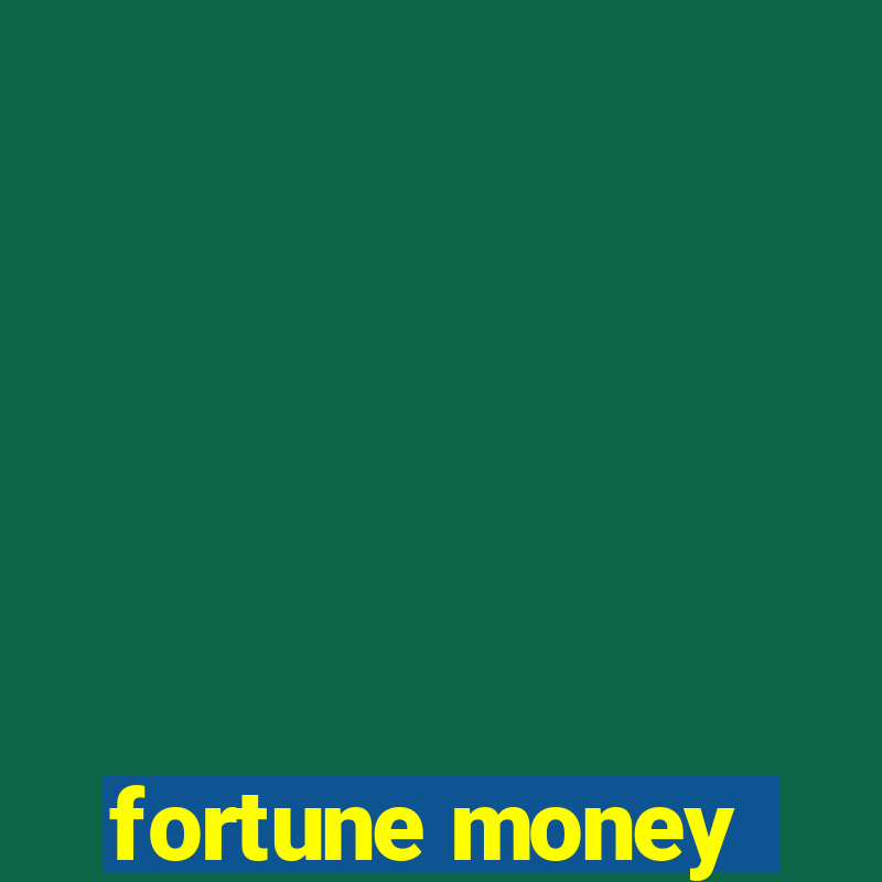 fortune money