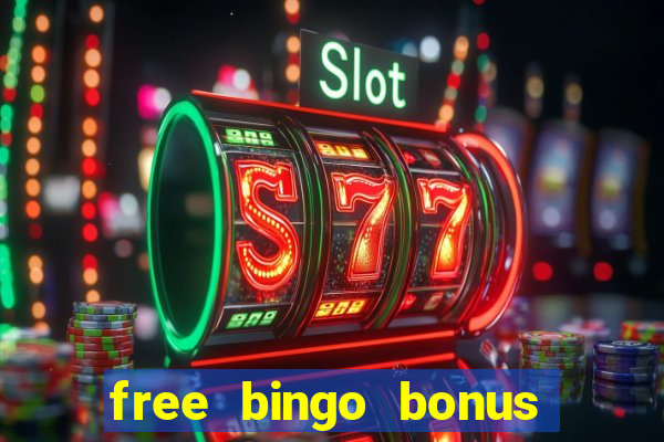 free bingo bonus money no deposit required