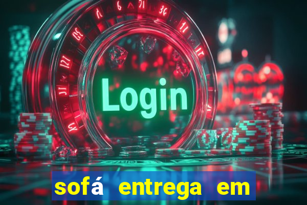 sofá entrega em 24 horas