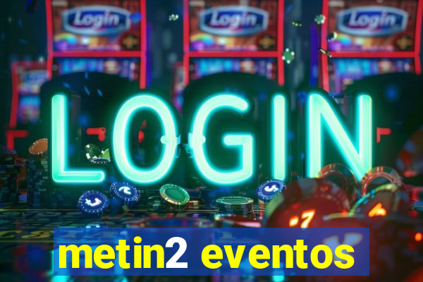 metin2 eventos