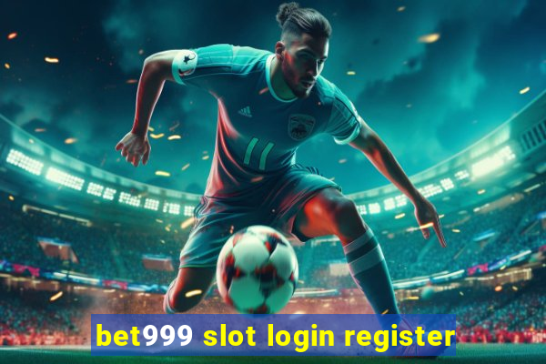 bet999 slot login register