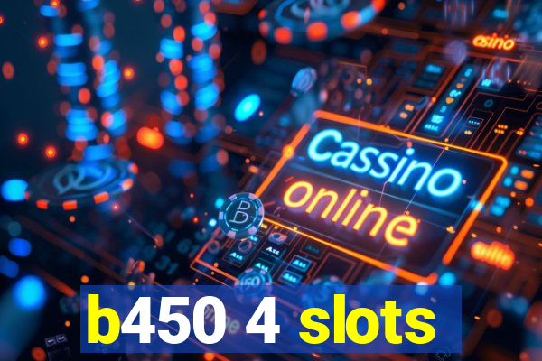 b450 4 slots