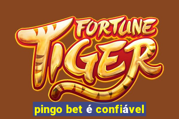 pingo bet é confiável