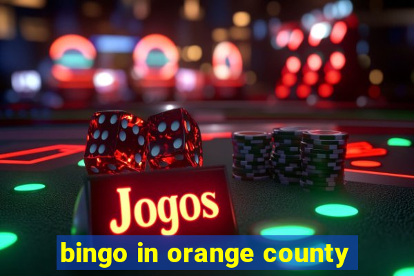 bingo in orange county