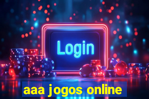 aaa jogos online