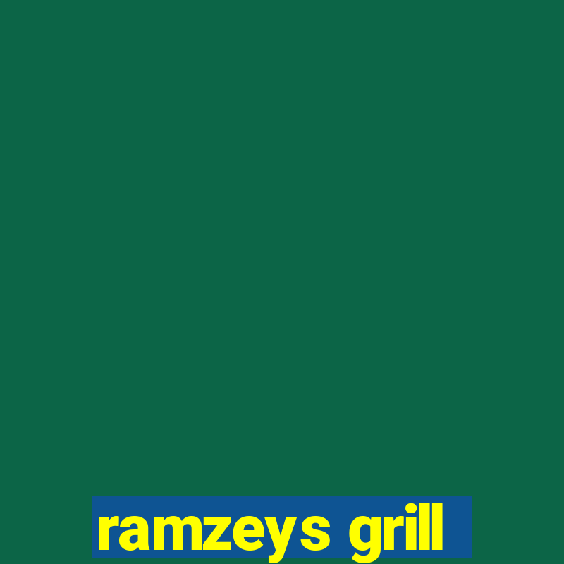 ramzeys grill