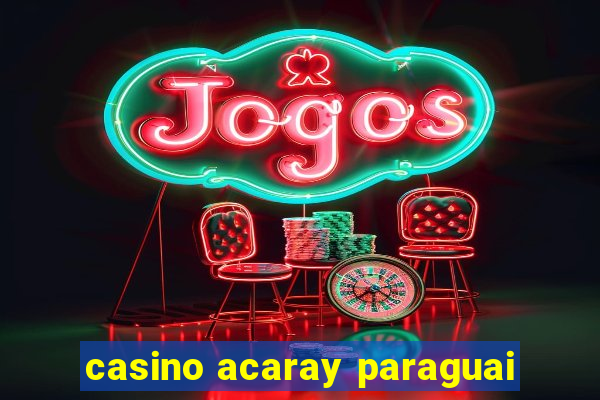 casino acaray paraguai