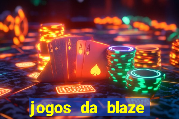 jogos da blaze para ganhar dinheiro