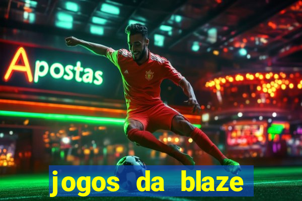 jogos da blaze para ganhar dinheiro