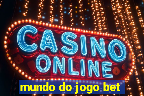 mundo do jogo bet