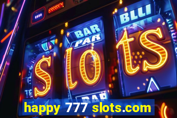 happy 777 slots.com