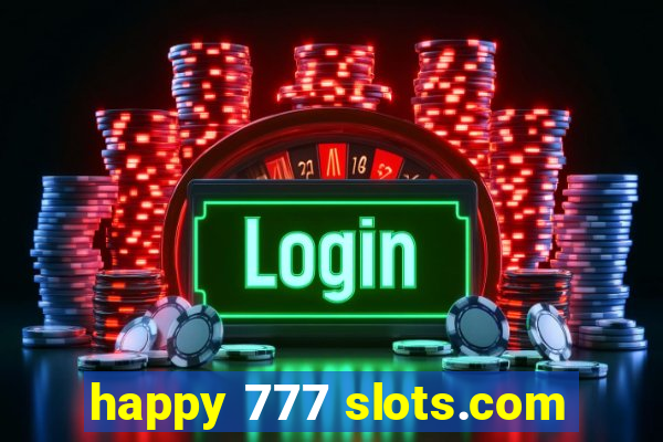 happy 777 slots.com