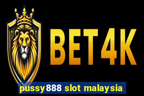 pussy888 slot malaysia