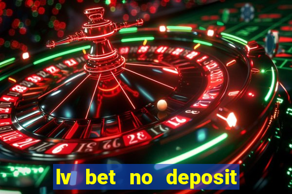 lv bet no deposit bonus codes